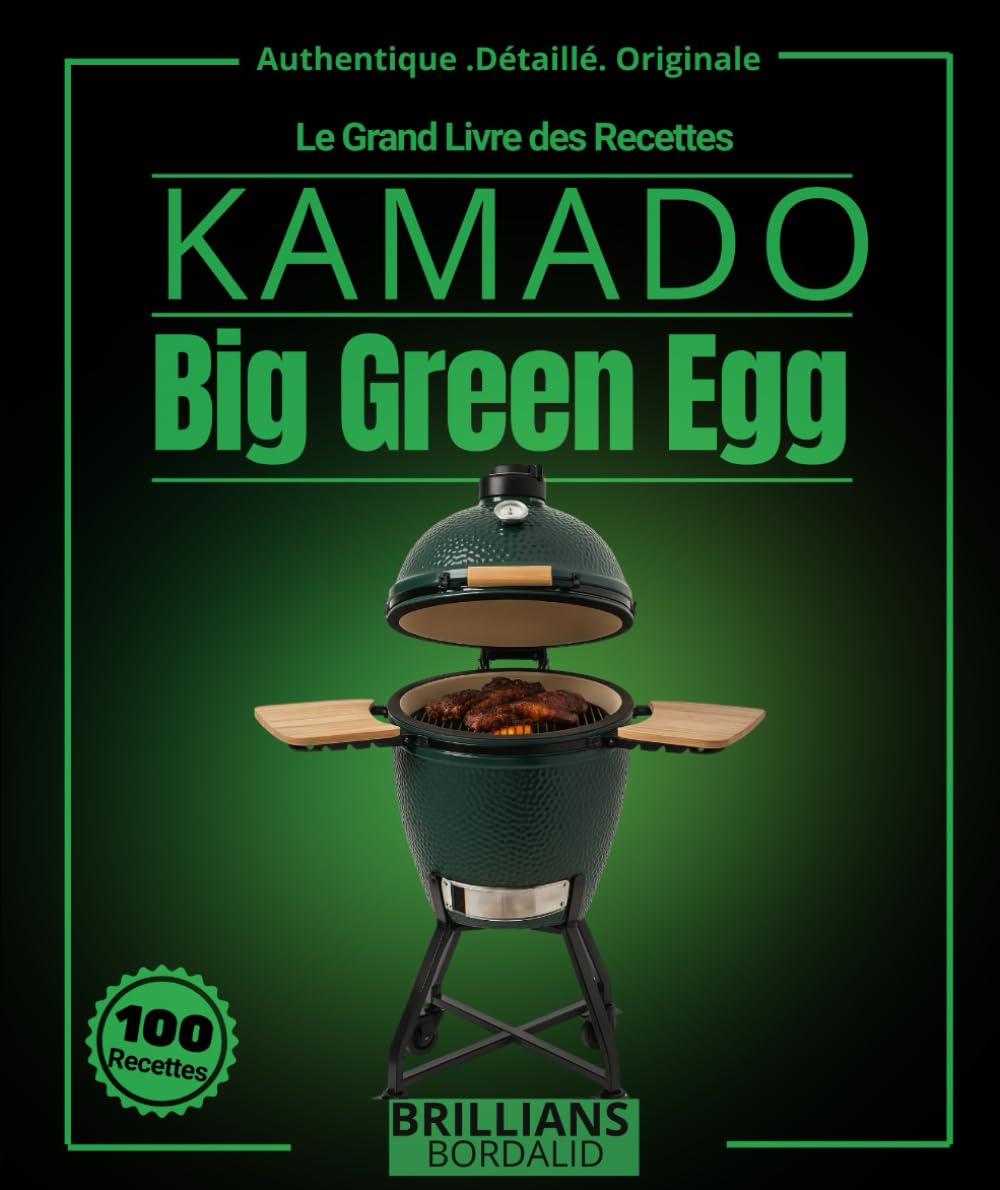 Le Grand Livre des Recettes Kamado: Plus de 95 création Big Green Egg détaillé , pour les expert et les amateurs avec Fumage cuisson lente , ... carnivores , pizza , dessert et plus encore book