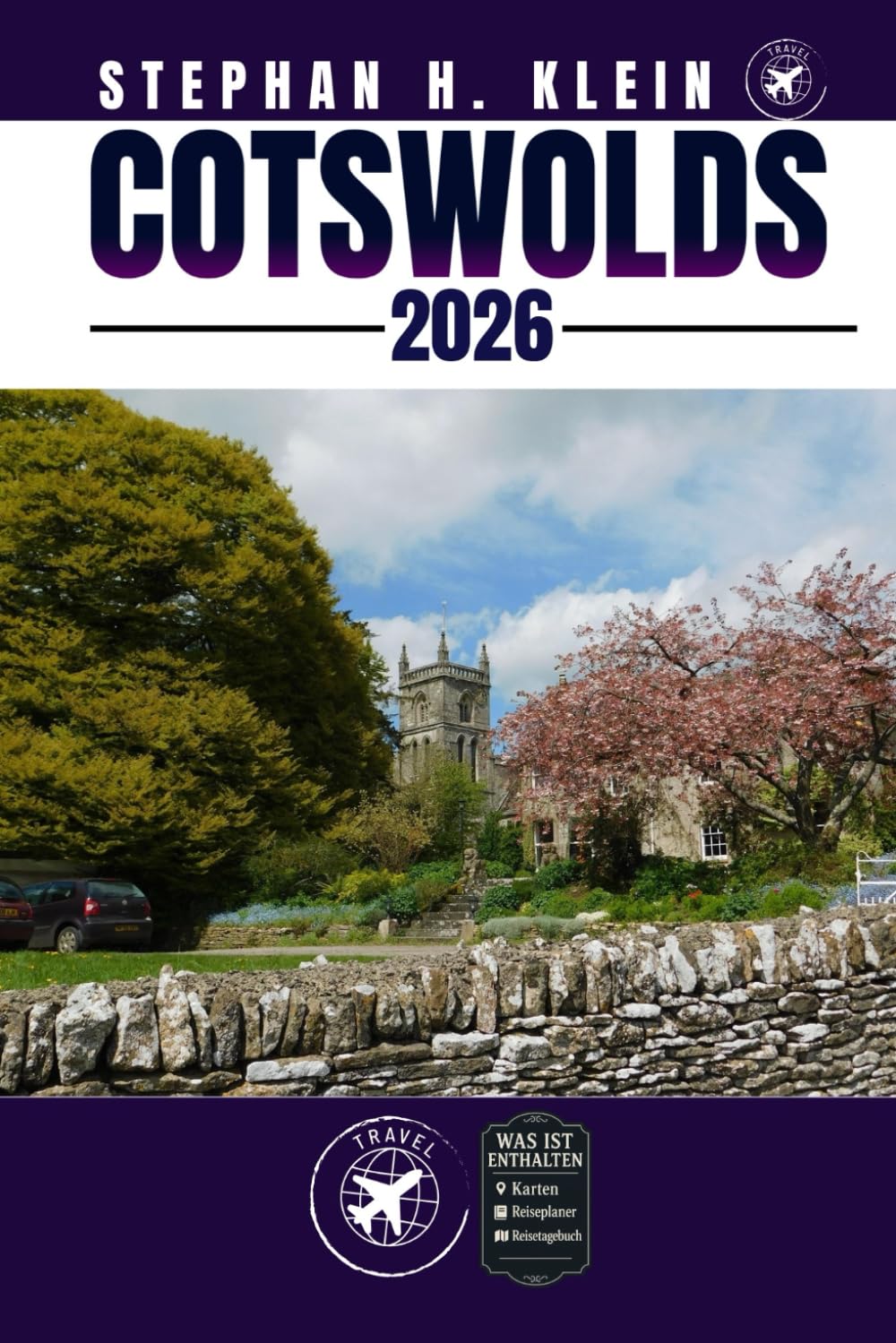 COTSWOLDS REISEFÜHRER: Erkunden Sie die Cotswolds wie ein Einheimischer: Authentische Tipps, Top-Spots und Tagesausflüge Travel Guides