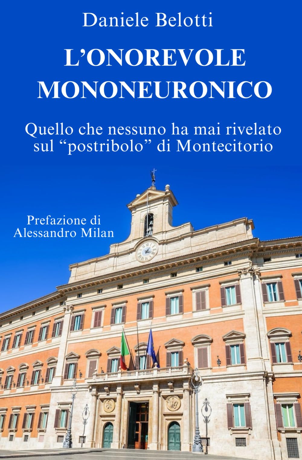 L'onorevole mononeuronico: Quello che nessuno ha mai rivelato sul "postribolo" di Montecitorio book