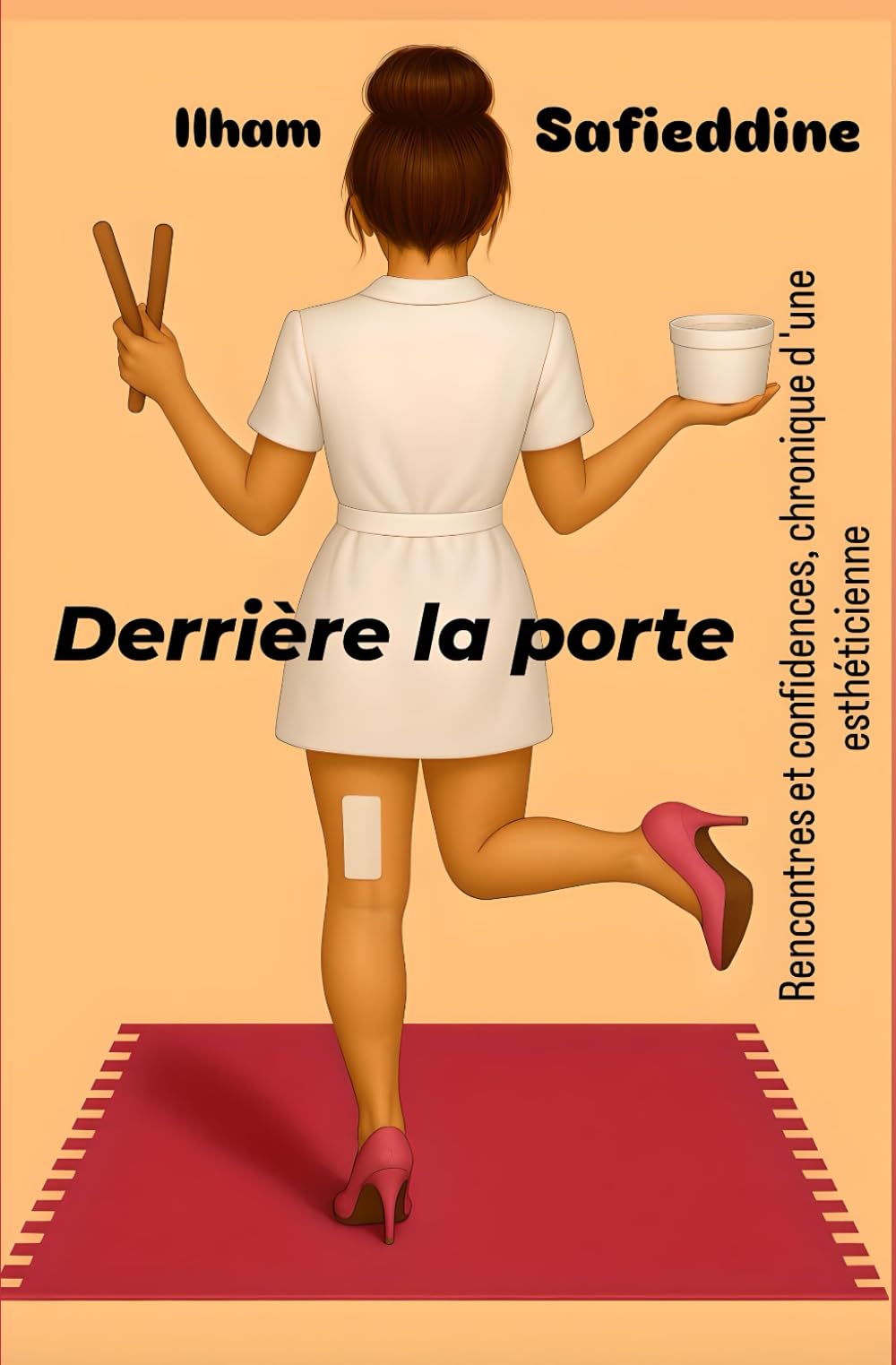 Derrière la porte: Rencontres et confidences, chroniques d'une esthéticienne International