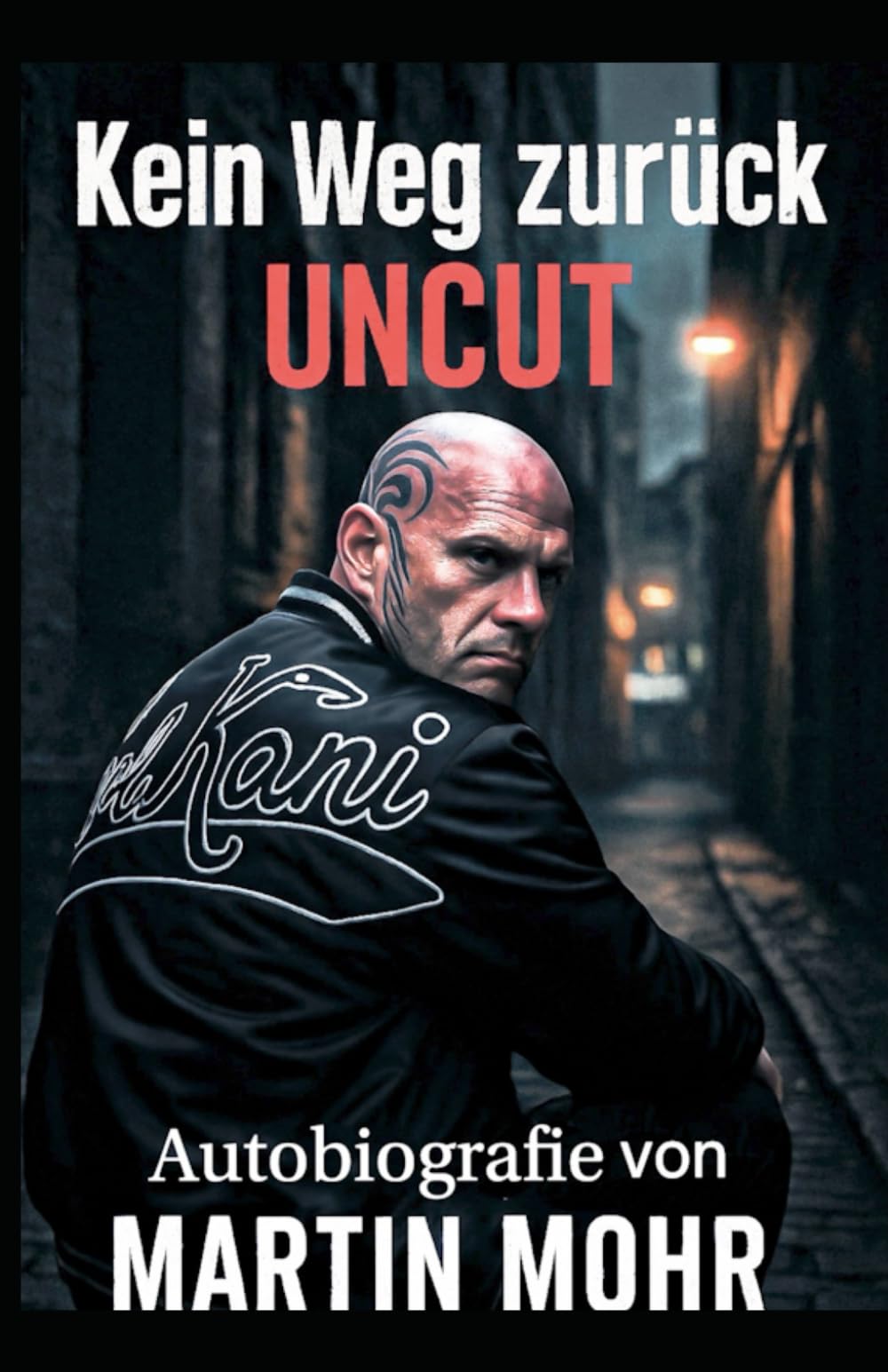 Kein Weg zurück – Uncut: Unzensiert, ungefiltert, überlebt (Vom Dunkel ins Licht- mein Weg) Politics & Society