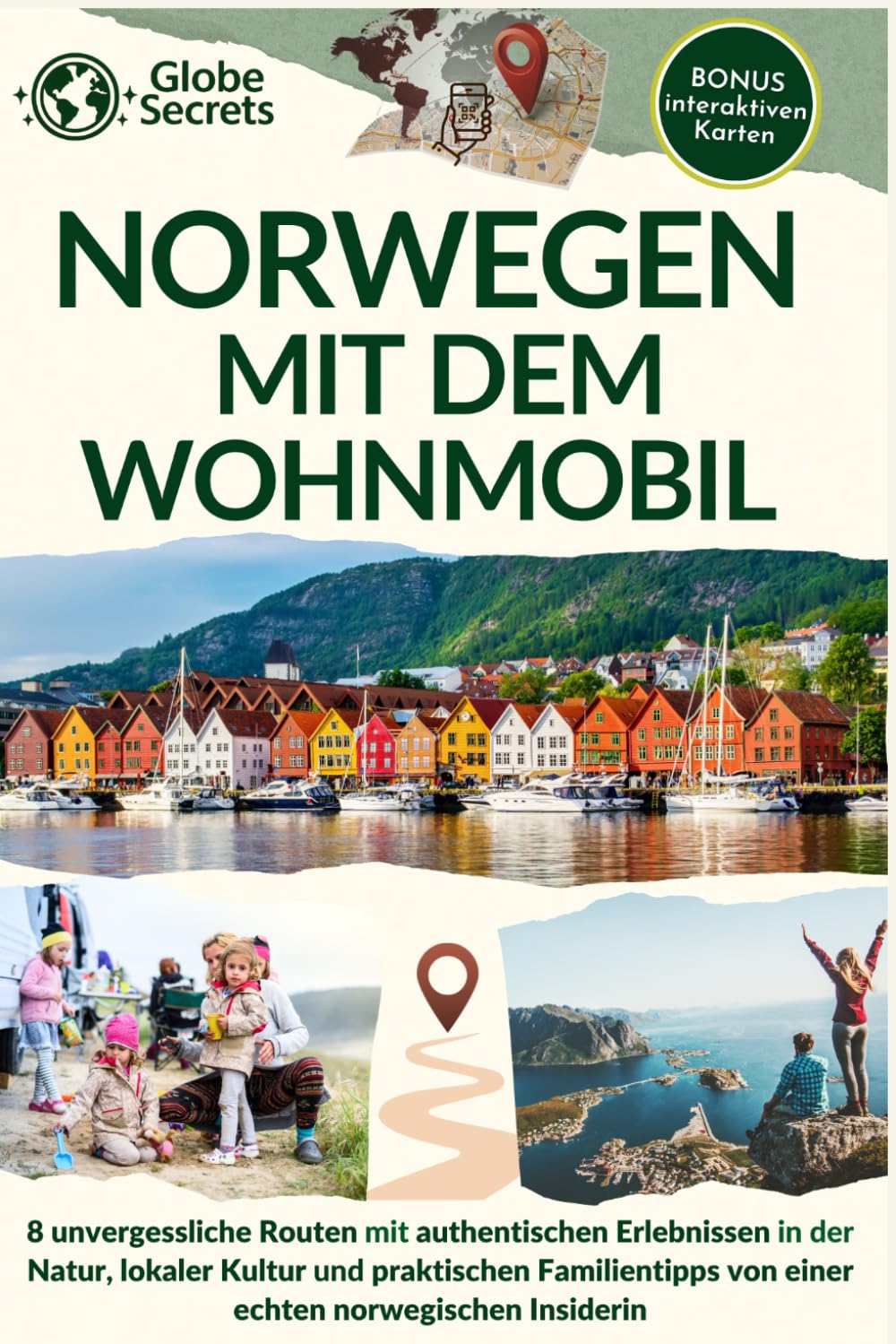 Norwegen Mit Dem Wohnmobil: 8 unvergessliche Routen mit authentischen Erlebnissen in der Natur, lokaler Kultur und praktischen Familientipps von einer echten norwegischen Insiderin Travel Guides