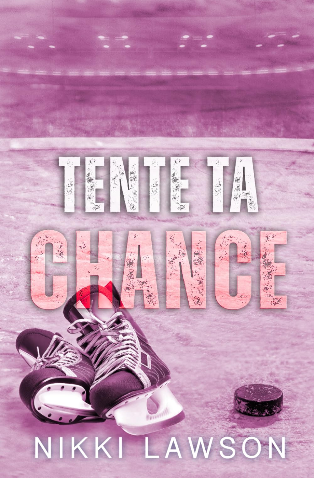 Tente ta chance (Les coeurs du hockey, Band 5) Contemporary Romance