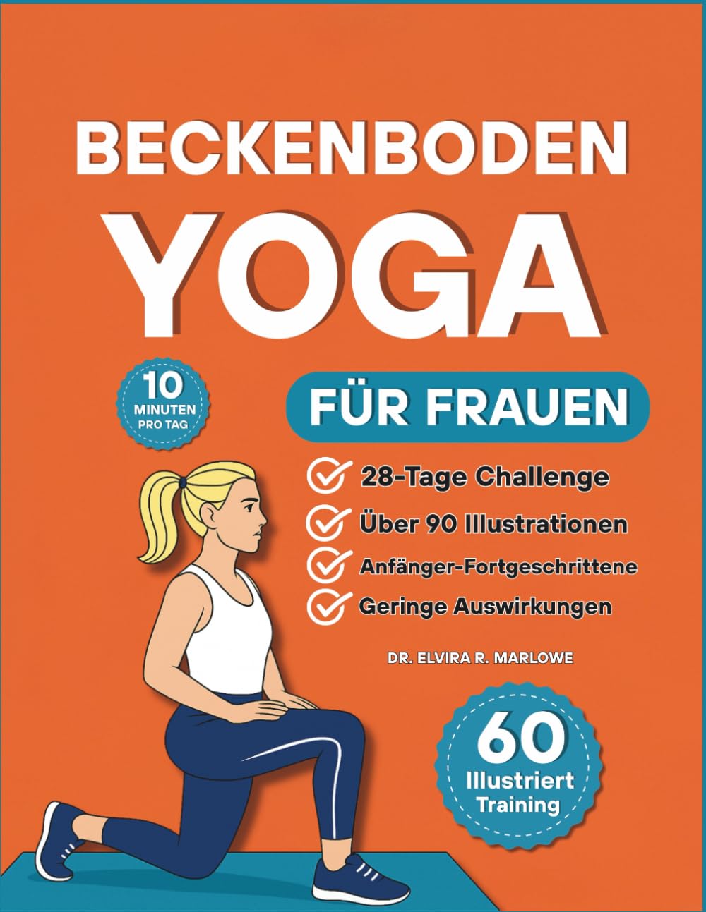 Beckenboden Yoga für Frauen: 60 sanfte, vollständig illustrierte Übungen, um Kraft aufzubauen, die Blasenkontrolle zu verbessern und in jedem Alter ... (Bücher zur Beckenbodengesundheit) Health, Nutrition & Fitness