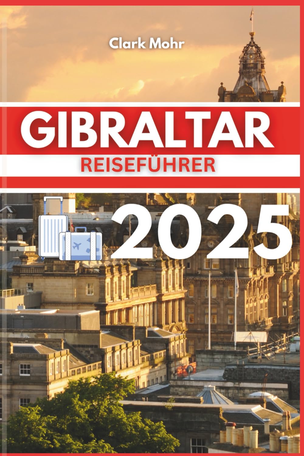 GIBRALTAR REISEFÜHRER 2025: Wo Kultur auf Küstenbrise trifft Travel Guides