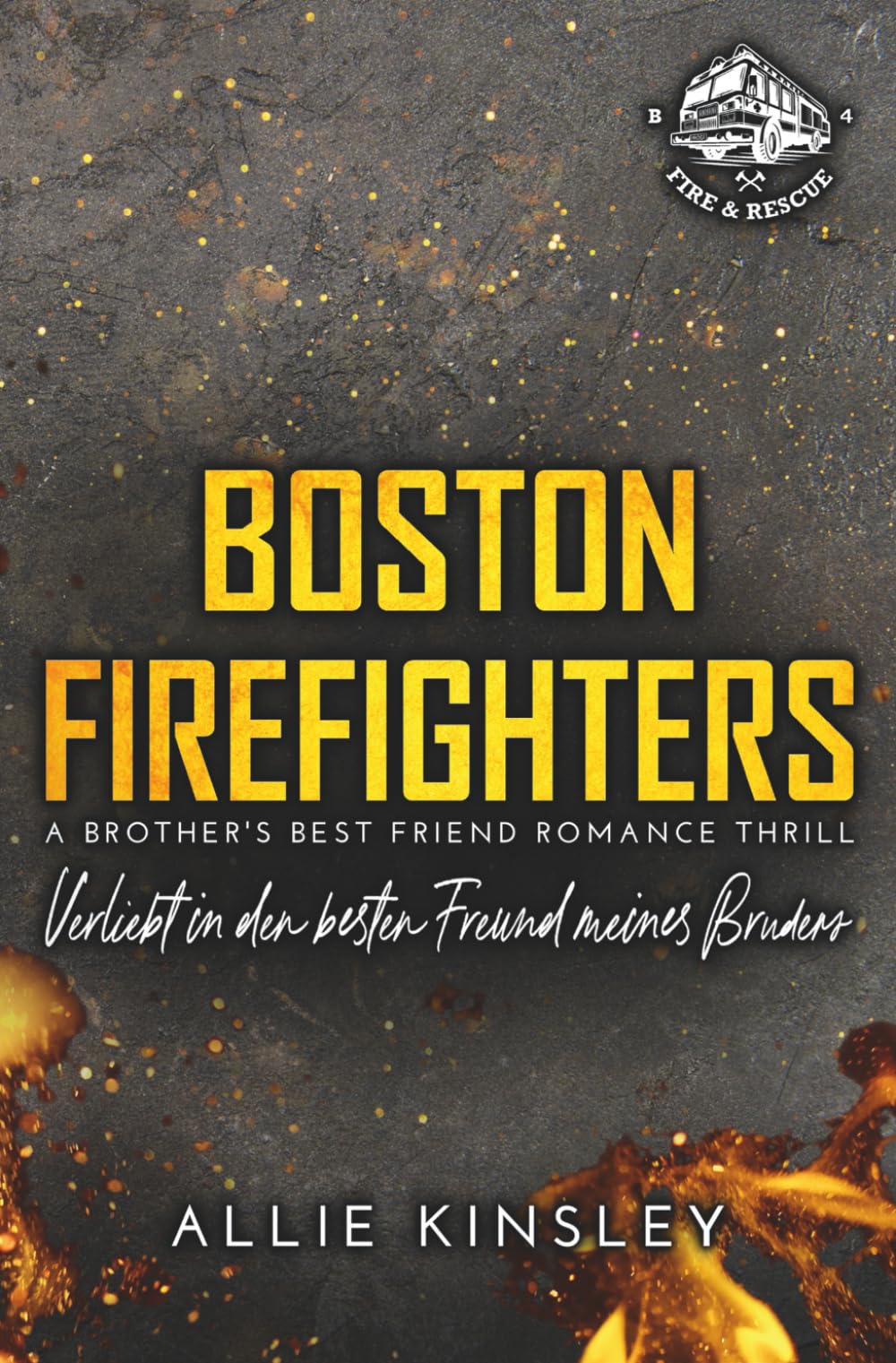 Boston Firefighters: Verliebt in den besten Freund meines Bruders (Boston Firefighters (A Fire&Ice Spin-off), Band 4) Romantic Thrillers