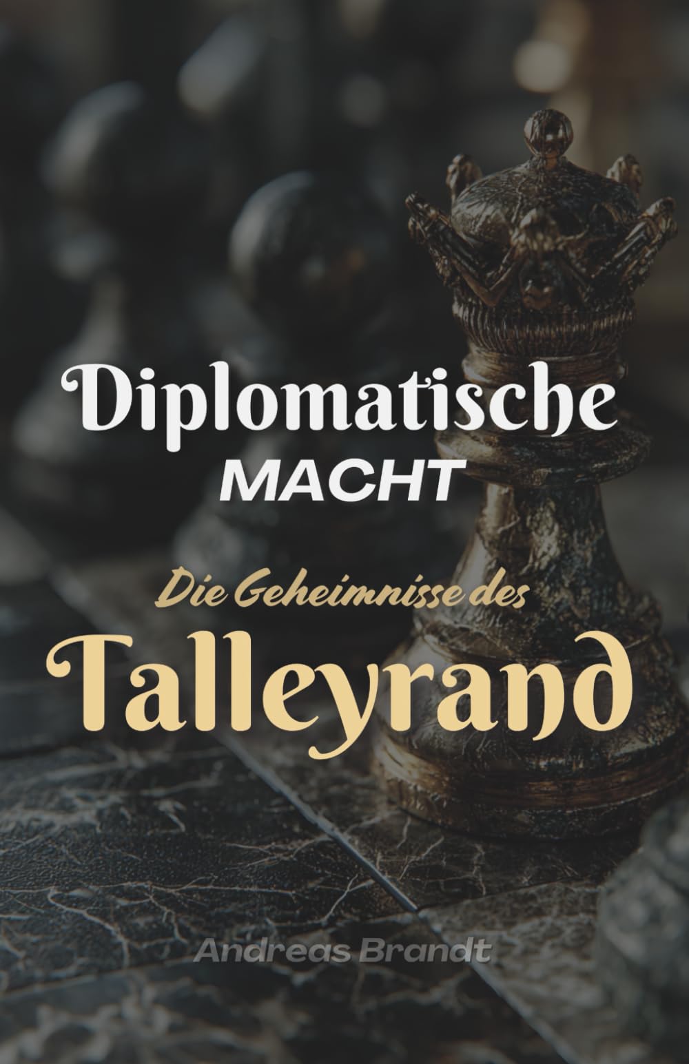 Diplomatische Macht: Die Geheimnisse des Talleyrand Périgord Memories