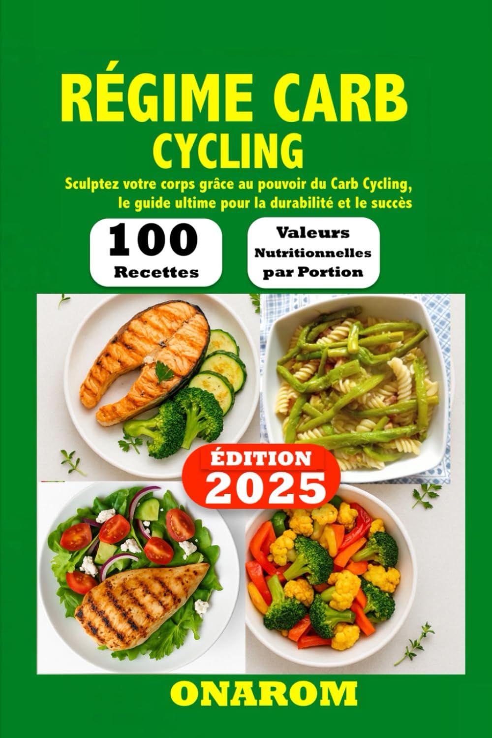 RÉGIME CARB CYCLING: Sculptez votre corps grâce au pouvoir du Carb Cycling, le guide ultime pour la durabilité et le succès book