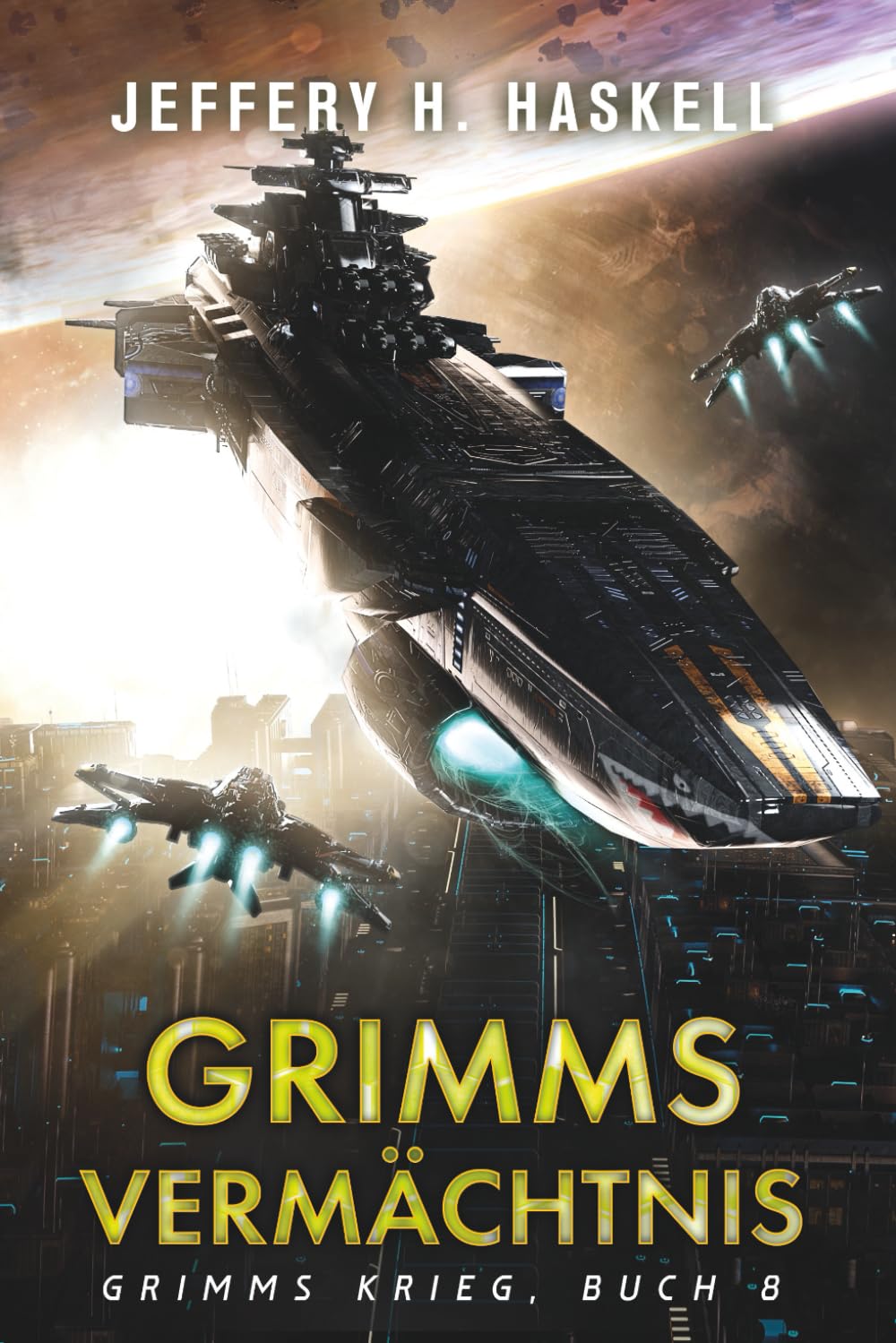 Grimms Vermächtnis: Eine militärische Science-Fiction-Serie (Grimms Krieg, Band 8) Politics & History