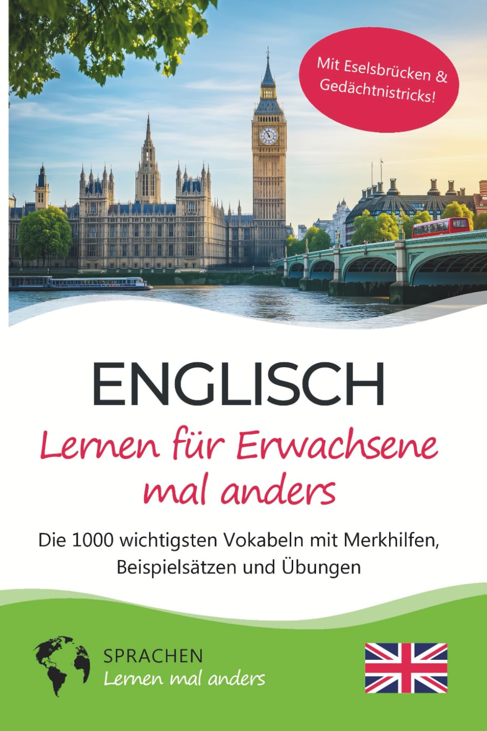 Englisch lernen für Erwachsene mal anders – Die 1000 wichtigsten Vokabeln mit Merkhilfen, Beispielsätzen und Übungen: Effektiv Englisch-Vokabeln ... für Erwachsene, Anfänger & Wiedereinsteiger Foreign Languages ​​& Dictionaries