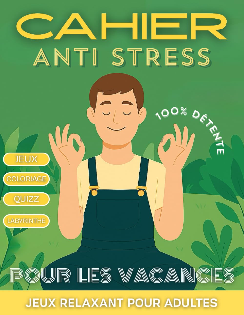 Cahier anti stress pour adultes: Jeux relaxant pour adultes.100% détente. Cahier anti stress adulte book