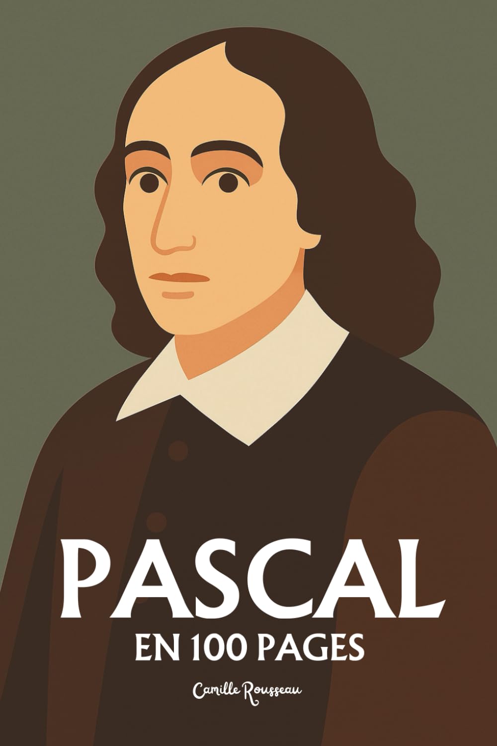 Blaise Pascal : l'essentiel de sa pensée en 100 pages: Explorez la dualité du cœur et de la raison, la critique du rationalisme, la pensée religieuse et le pari, la condition humaine book
