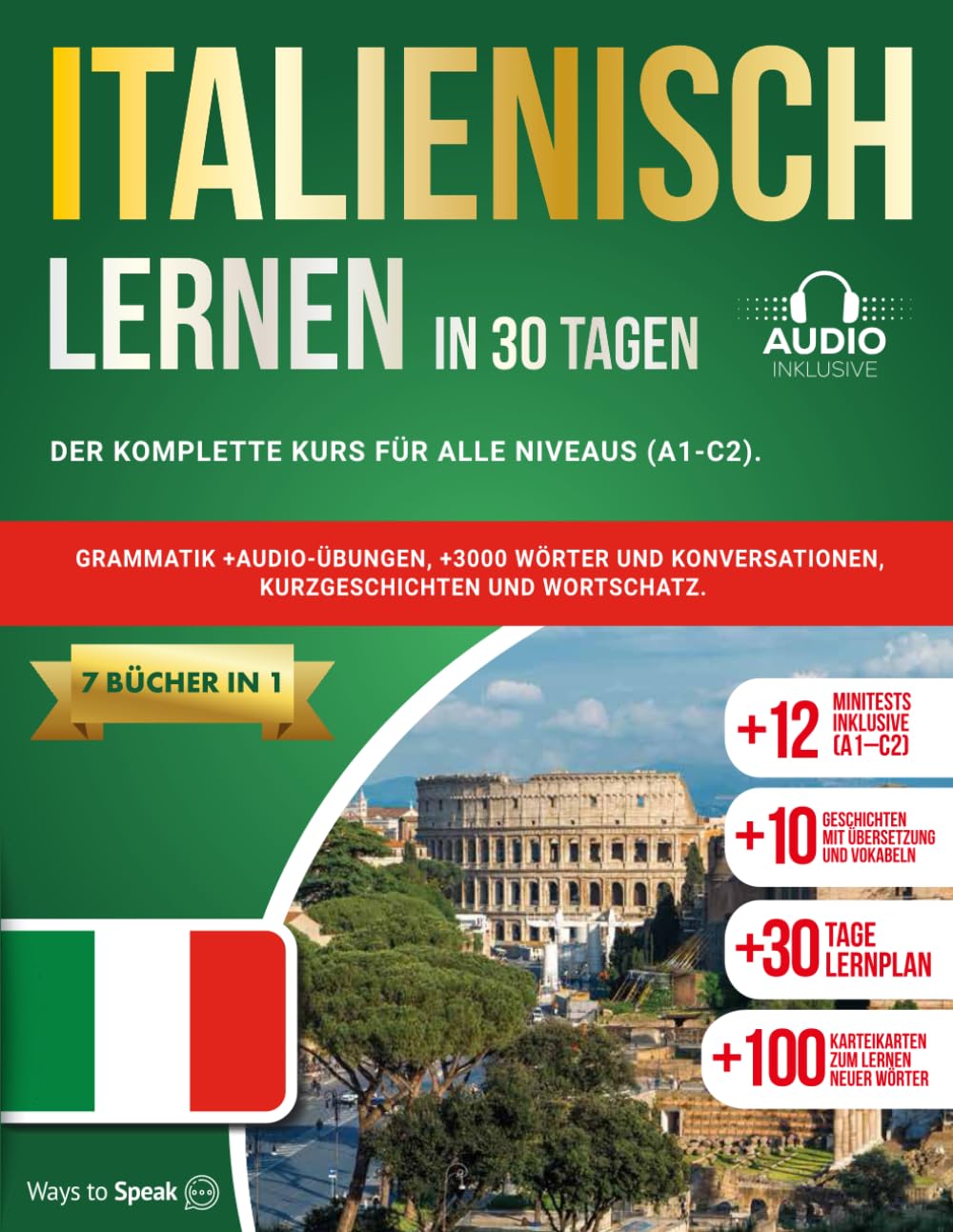 ITALIENISCH LERNEN IN 30 TAGEN: 7 Bücher in 1: Der komplette Kurs für alle Niveaus (A1-C2). Grammatik +Audio-Übungen, +3000 Wörter und Konversationen, Kurzgeschichten und Wortschatz. Leisure, Home & Garden