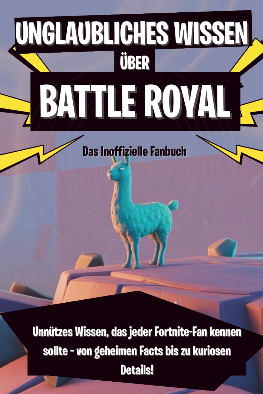 Unglaubliches Wissen über Fortnite: Buch statt Vbucks, das Buch zum Spiel, vollgepackt mit unglaublichem Wissen egal ob Fan, Gamer oder Einsteiger. Perfekt als Geschenk Parents & Children