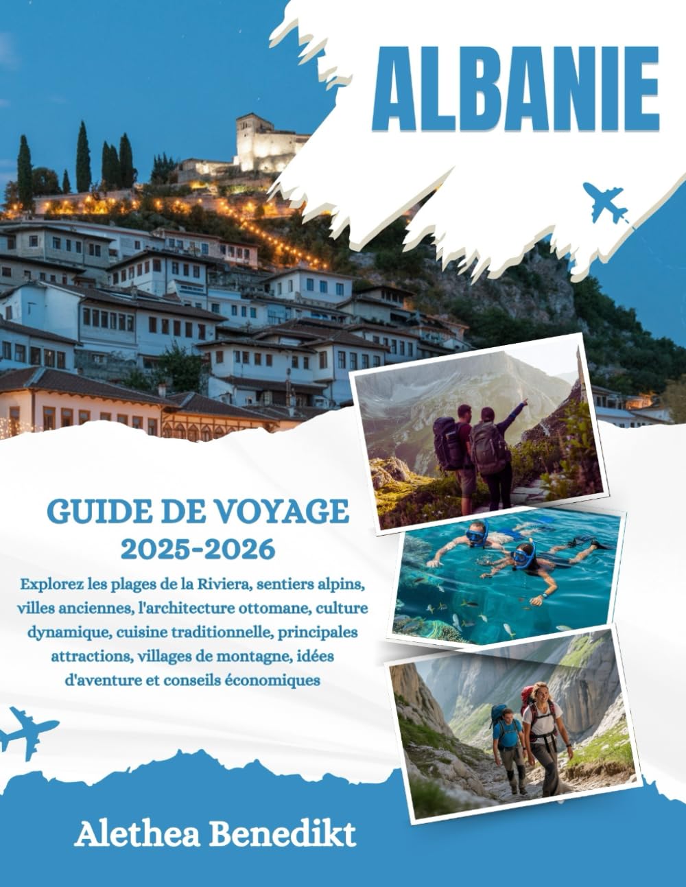 ALBANIE GUIDE DE VOYAGE 2025-2026: Explorez les plages de la Riviera, sentiers alpins, villes anciennes, l'architecture ottomane, culture dynamique, ... montagne, idées d'aventure et conseils éco... book