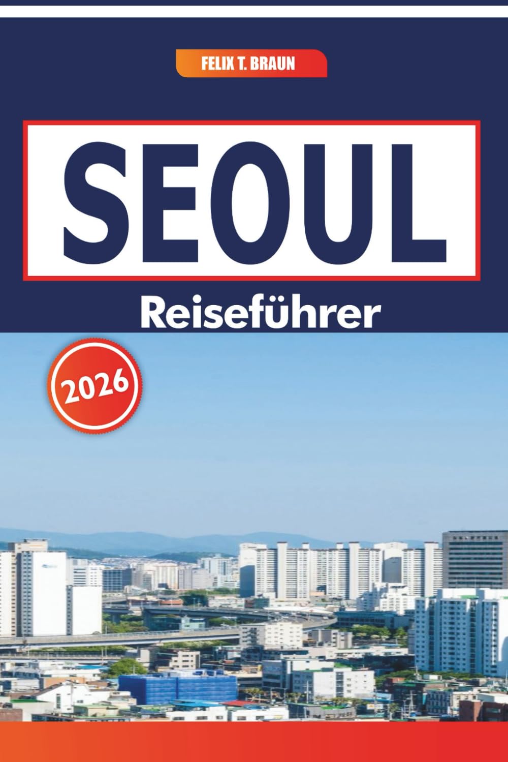 Seoul Reiseführer 2026: Erkundung traditioneller Märkte, Geschichte, lokaler Gerichte und Routen in Südkorea Travel Guides