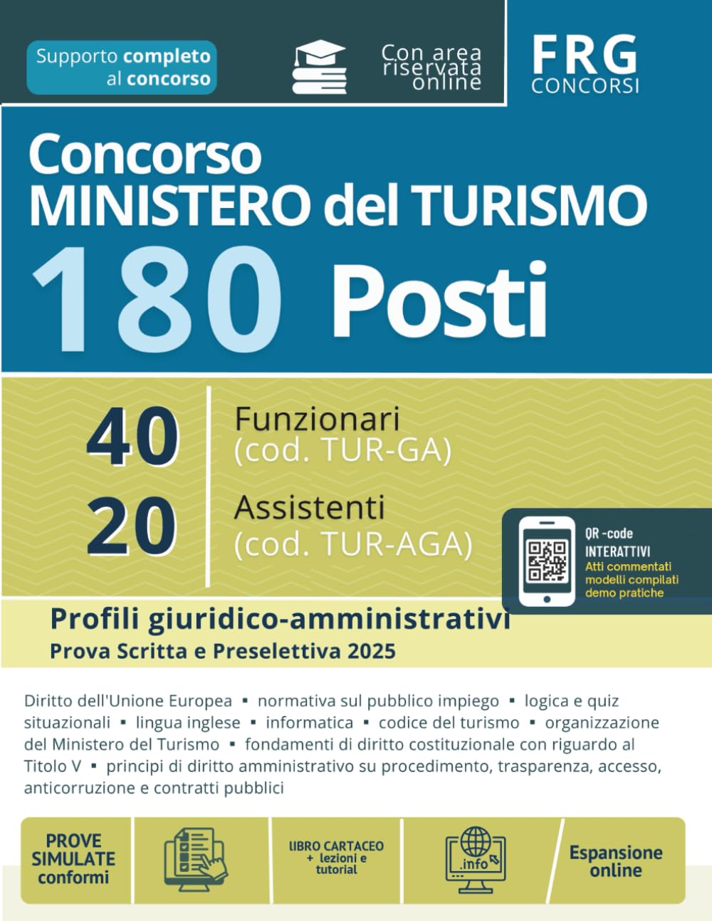 Concorso Ministero del Turismo 180 posti totali | 20 Assistenti (cod. TUR-AGA) e 40 Funzionari (cod. TUR-GA) | Prova Scritta e Preselettiva 2025 per Profili giuridico-amministrativi book