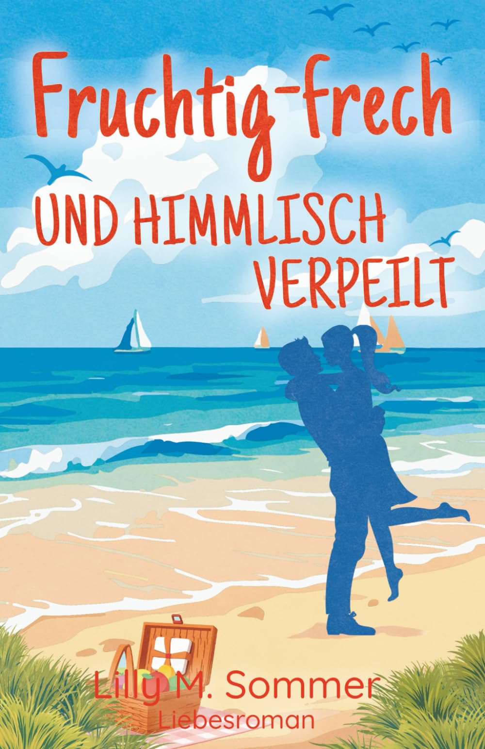 Fruchtig-frech und himmlisch verpeilt: Liebesroman (Schlickromantik) New Adult