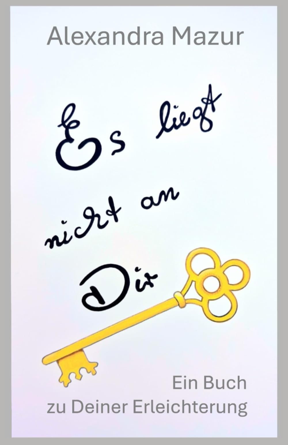 Es liegt nicht an Dir: Ein Buch zu Deiner Erleichterung Lifestyle