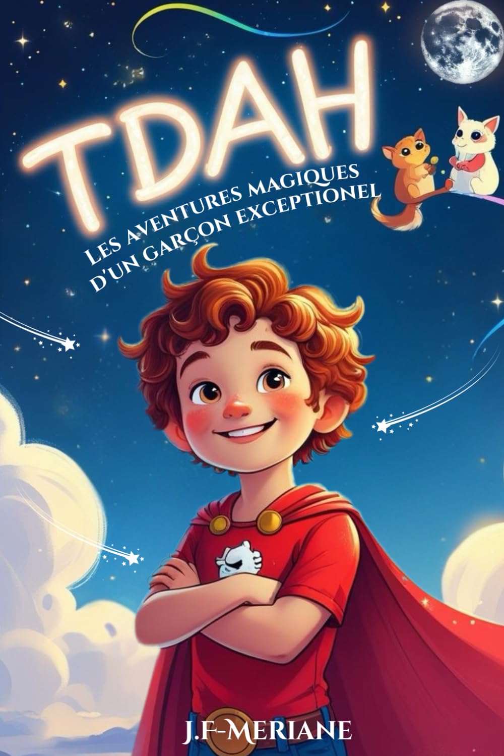 TDAH- LES AVENTURES MAGIQUES D'un Garçon Exceptionnel: 5 histoires captivantes pour enfants TDAH afin d'apprendre à gérer la colère, l'impulsivité, le désordre et les défis du quotidien... book