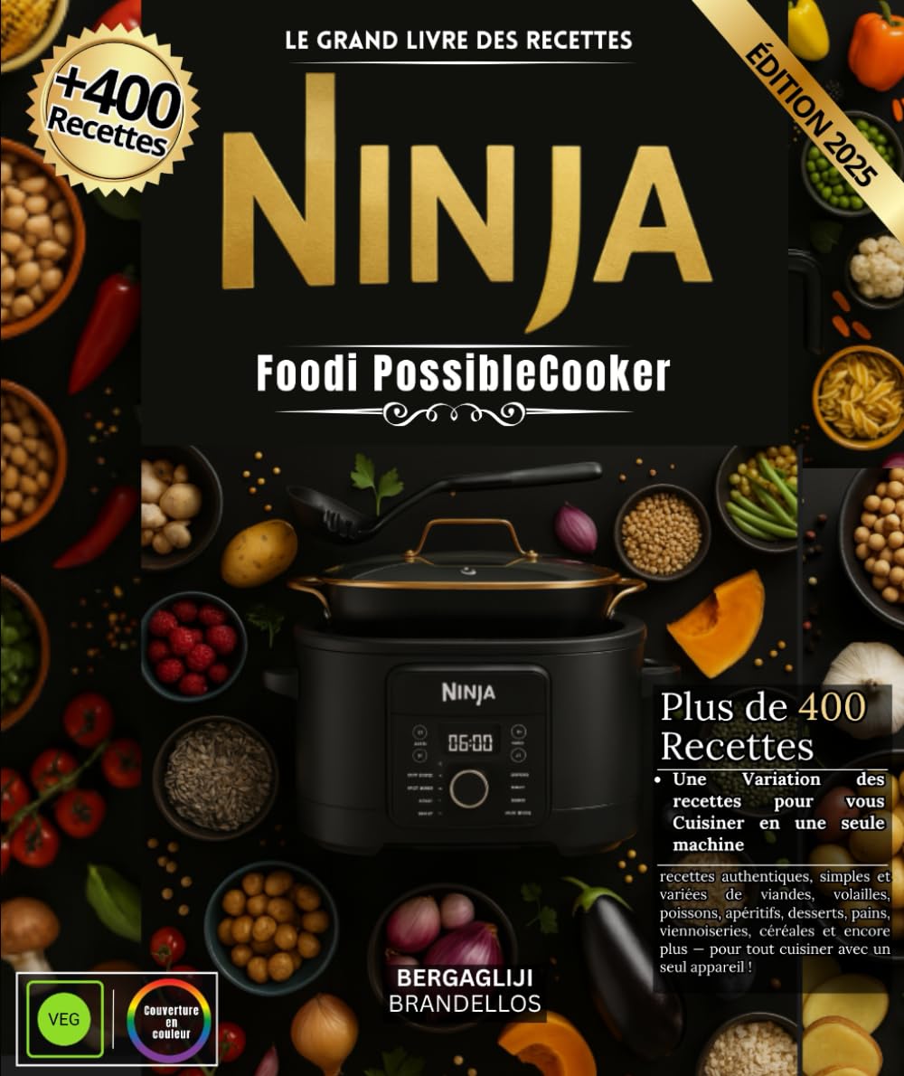 Le grand livre des recettes Ninja Foodi PossibleCooker: Plus de 400 recettes authentiques, simples et variées de viandes, volailles, poissons, ... — pour tout cuisiner avec un seul appareil book
