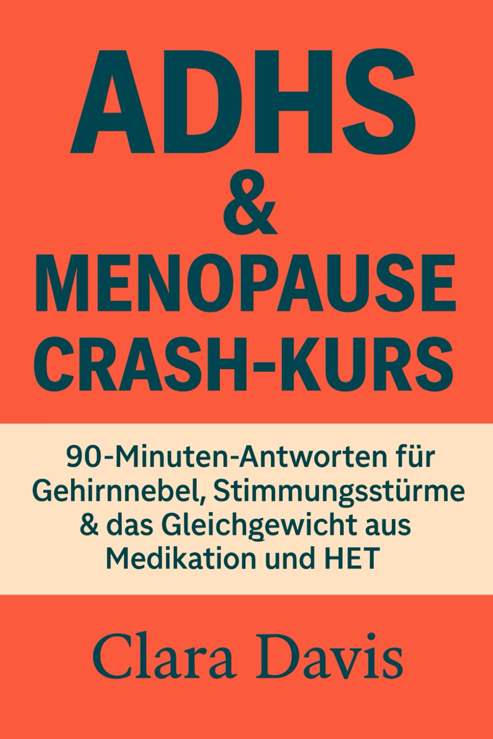 ADHS & Menopause Crash-Kurs: 90-Minuten-Antworten für Gehirnnebel, Stimmungsstürme und das Gleichgewicht aus Medikation und HET Health, Nutrition & Fitness