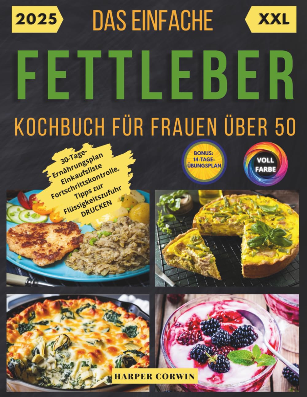 Das einfache Fettleber-Kochbuch für Frauen über 50: Schnelle und leckere Rezepte zur Reduktion von Schwellungen, Steigerung der Energie und Verbesserung der Gesundheit, ohne Abstriche, Dauerhaft. Health, Nutrition & Fitness