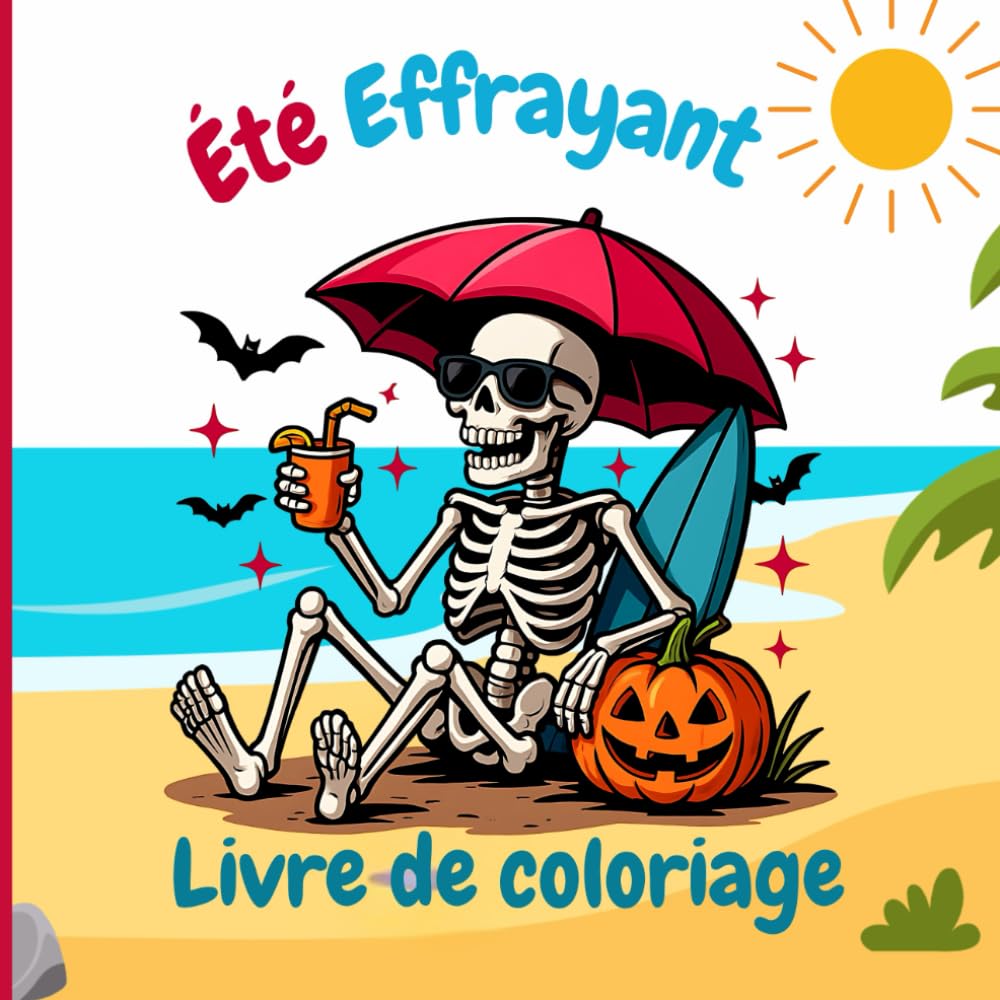 Été Effrayant Livre de coloriage: Une aventure de coloriage ensoleillée et effrayante. Un été rempli de fantômes, de glaces hantées et de squelettes ... créatifs qui aiment Halloween toute l'année book