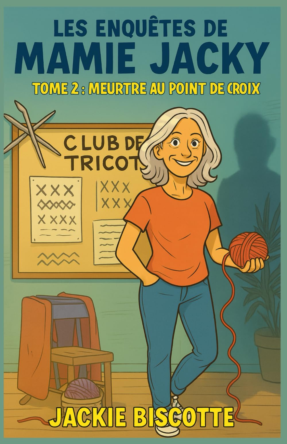 Les Enquêtes de Mamie Jacky Tome 2 : Meurtre au Point de Croix: Parfait pour les fans de cosy mystery à la française humour, tendresse, et un brin d’ironie et Bonus : recettes, extraits, surprises ! book