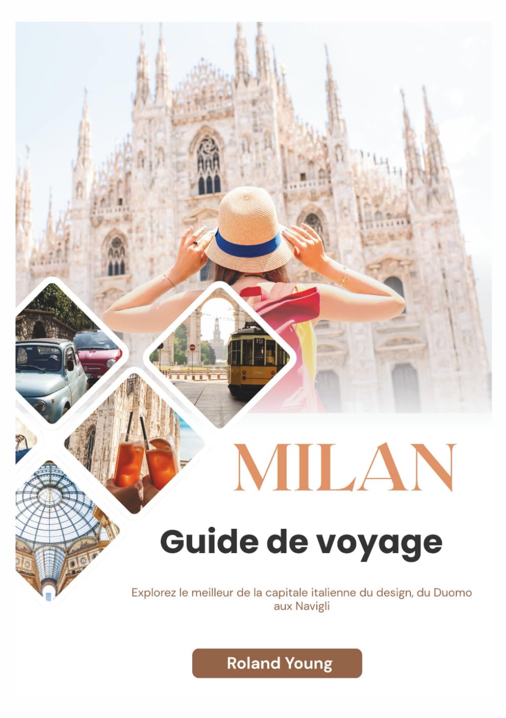 MILAN GUIDE DE VOYAGE 2025: Explorez le meilleur de la capitale italienne du design, du Duomo aux Navigli book