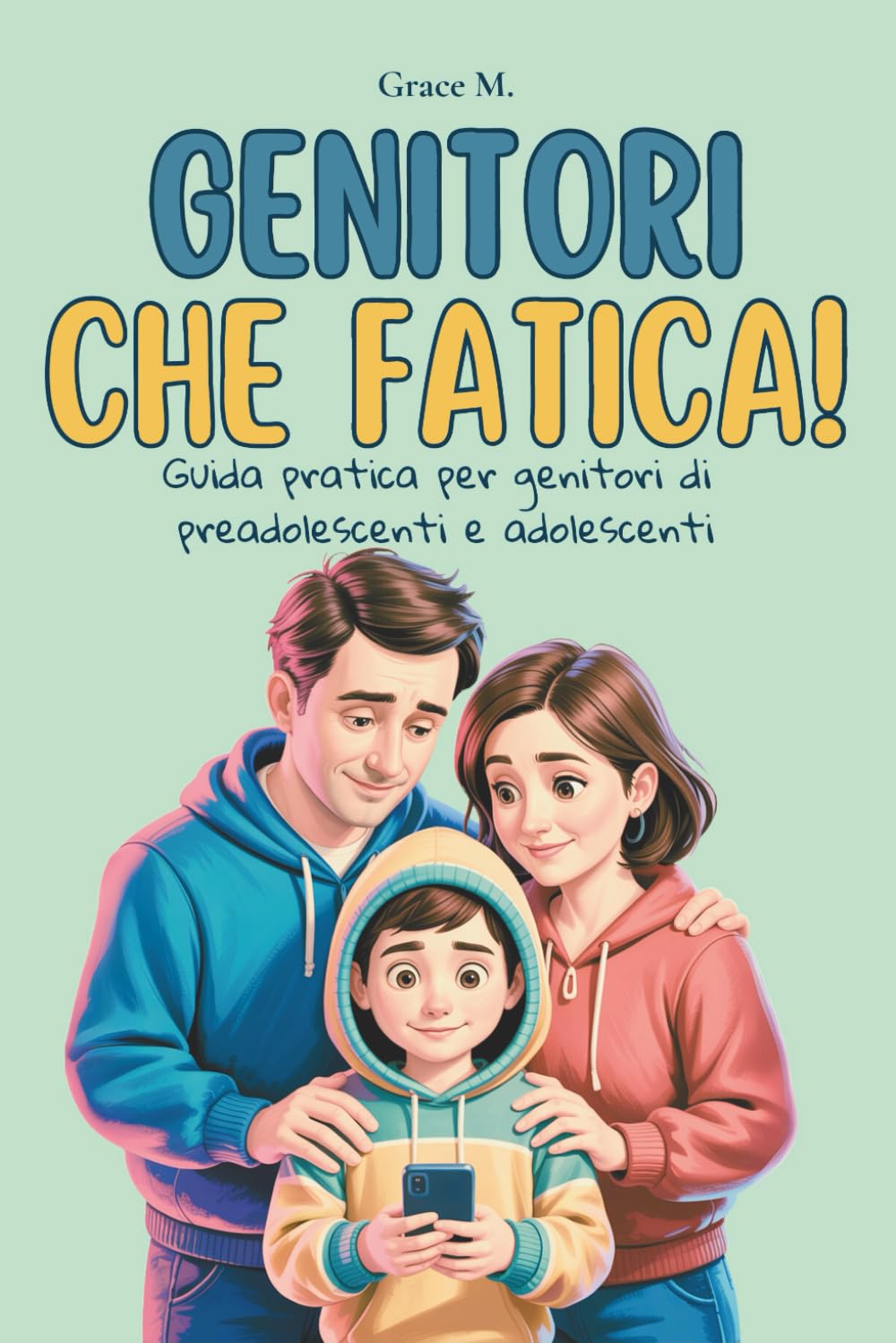 Genitori che fatica!: Guida pratica per genitori di preadolescenti e adolescenti. book