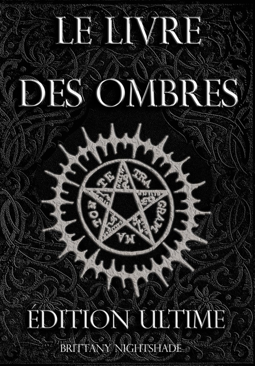 Le Livre Des Ombres: Magie Rouge, Blanche et Noire, Édition Ultime book