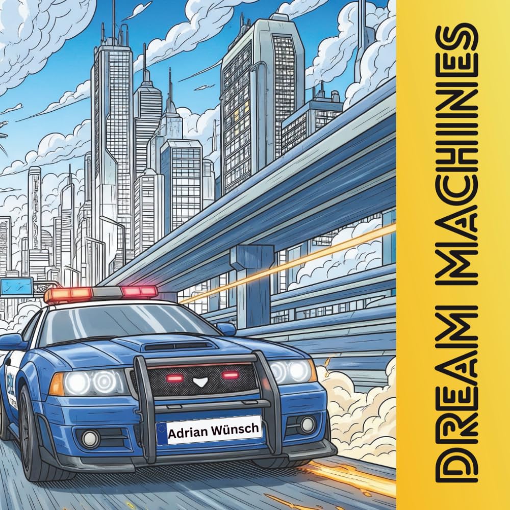 Dream Machines – Fantasy Vehicle Coloring Book for Kids Ages 4–8: 30 Futuristic Cars, Trucks & Flying Machines to Color | Fun & Educational Gift for Boys and Girls Novels & Short Stories