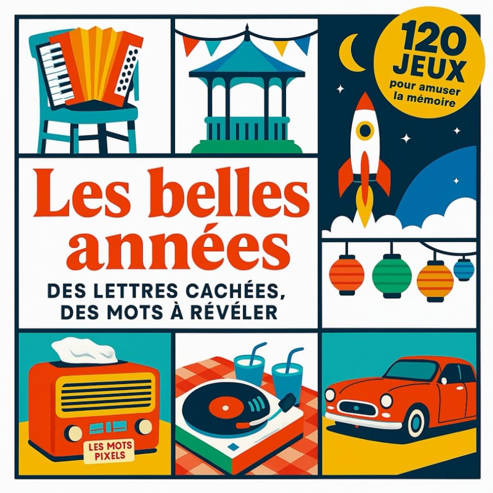 LES MOTS PIXELS - Les Belles Années - 120 Jeux pour Amuser la Mémoire: Nostalgie garantie, neurones activés, plaisir assuré ! - Force Facile book