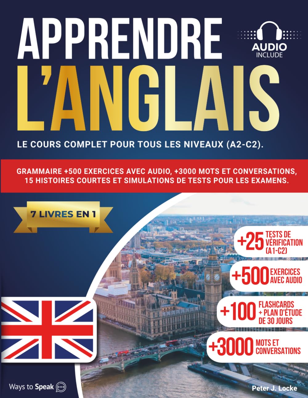 APPRENDRE L'ANGLAIS EN 30 JOURS: 7 livres en 1: Le cours complet pour tous les niveaux (A1-C2). Grammaire +500 exercices avec audio, +3000 mots et ... et des simulations pour les examens. Foreign Languages ​​& Dictionaries