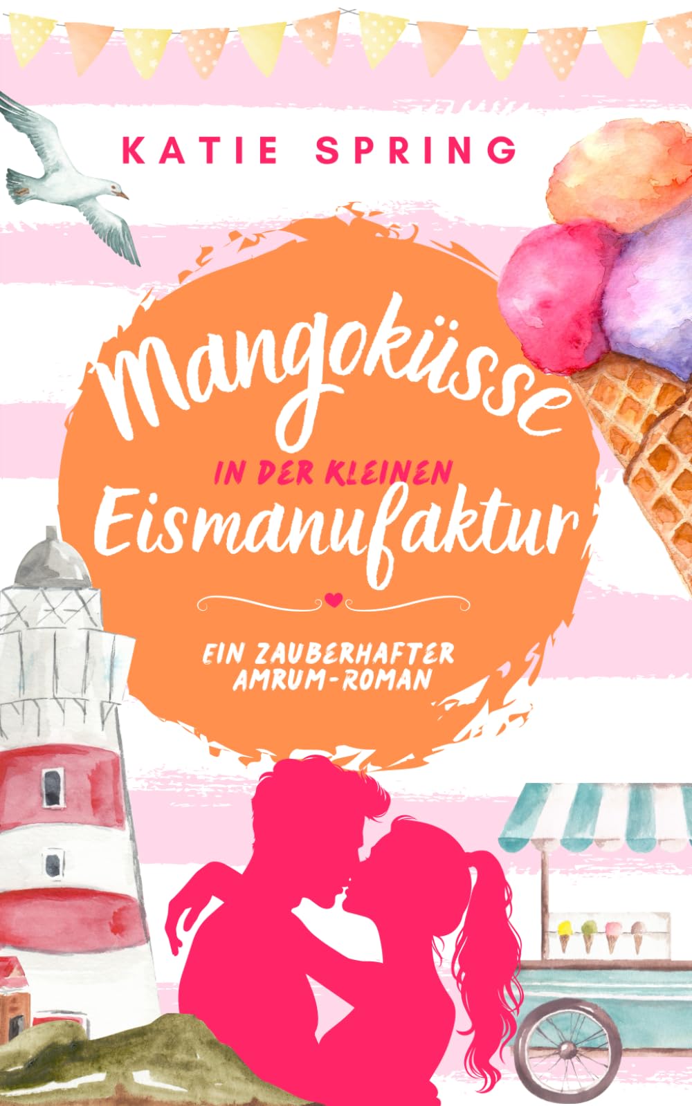 Mangoküsse in der Kleinen Eismanufaktur (6): Ein Nordsee-Roman für deine gemütliche Auszeit zum Wohlfühlen Holiday Reading