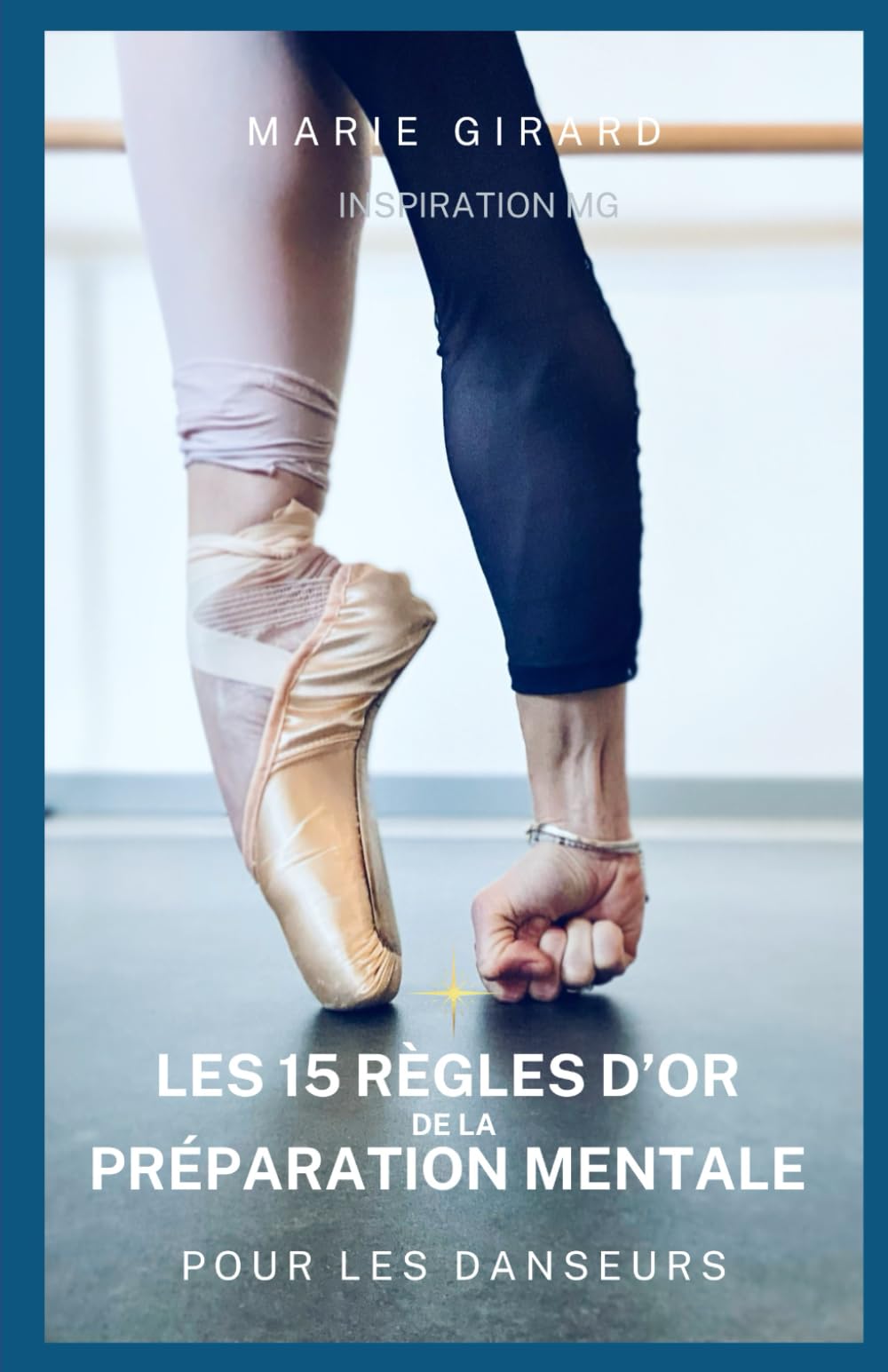 LES 15 RÈGLES D’OR DE LA PRÉPARATION MENTALE POUR LES DANSEURS book
