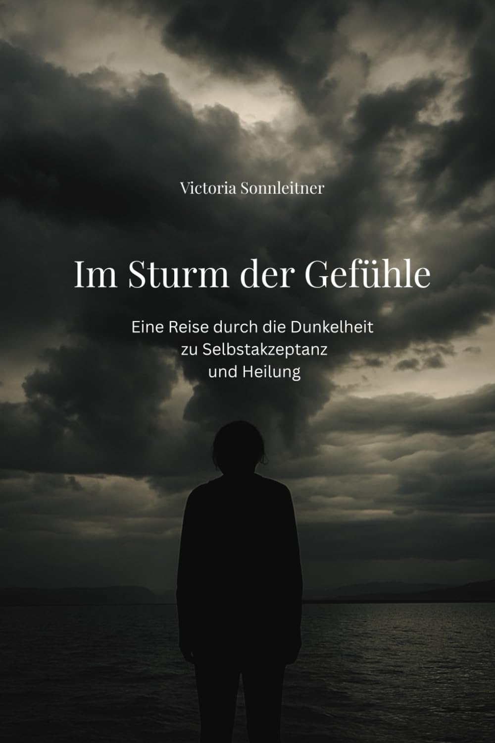 Im Sturm der Gefühle: Eine Reise durch die Dunkelheit zu Selbstakzeptanz und Heilung Medicine