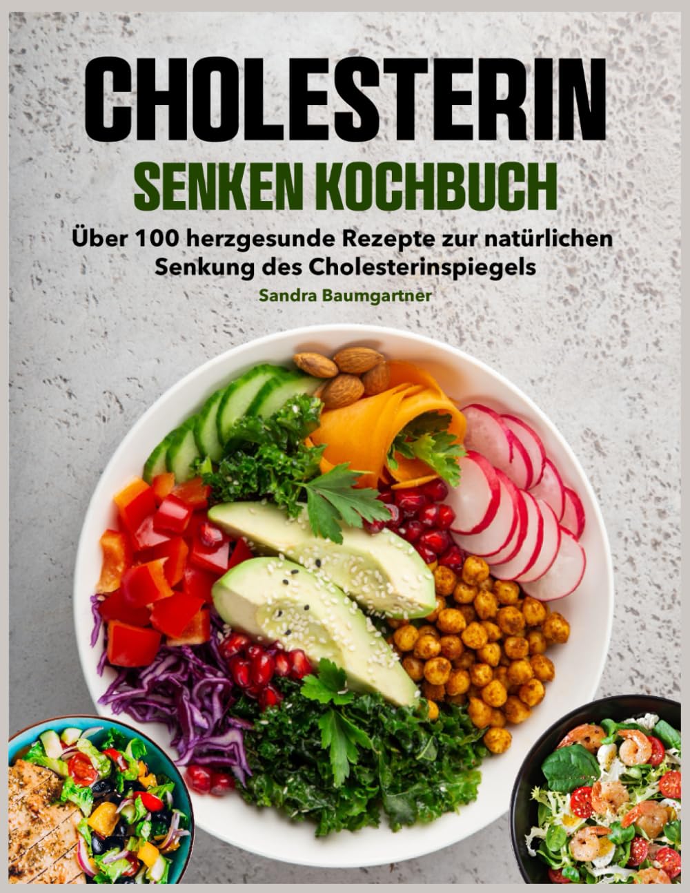 Cholesterin Senken Kochbuch: Über 100 herzgesunde Rezepte zur natürlichen Senkung des Cholesterinspiegels Health, Nutrition & Fitness