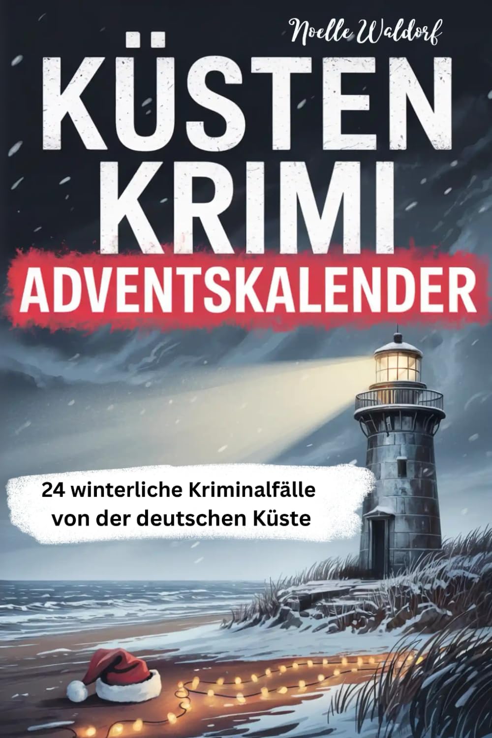 Küsten Krimi Adventskalender: 24 winterliche Kriminalfälle von der deutschen Küste Contemporary literature