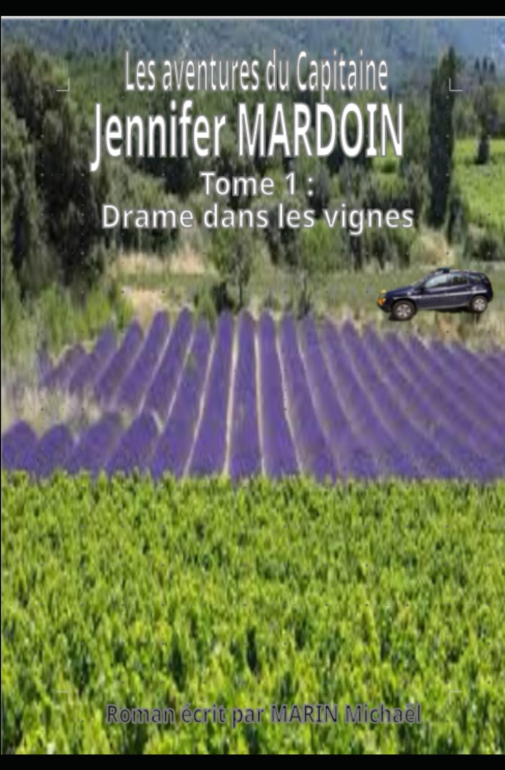 Les enquêtes du Capitaine Jennifer MARDOIN. Tome 1: Drame dans les vignes book
