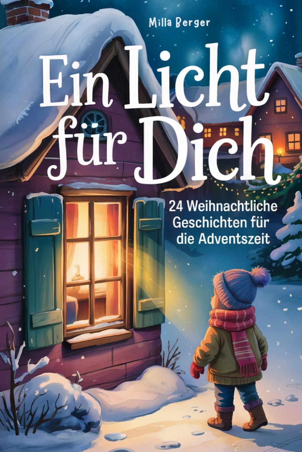 Ein Licht für dich: 24 weihnachtliche Geschichten für die Adventszeit - zum selber lesen und vorlesen (ab 6 Jahren) Non-fiction