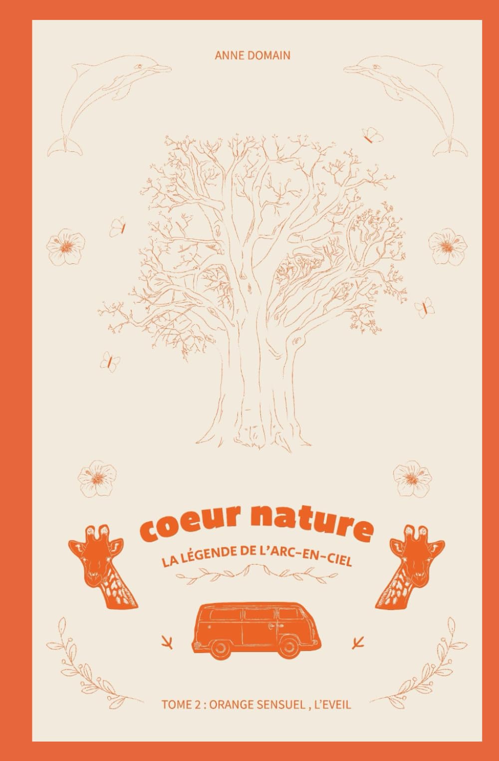 Tome 2 : Orange Sensuel L'éveil: Coeur Nature, la légende de l'Arc-en-ciel Romantic Thrillers