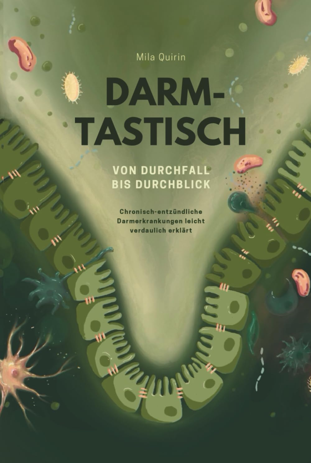 Darmtastisch: Von Durchfall bis Durchblick – chronisch-entzündliche Darmerkrankungen leicht verdaulich erklärt Health, Nutrition & Fitness