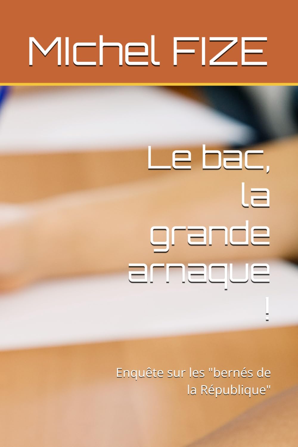 Le bac, la grande arnaque !: Enquête sur les "bernés de la République" book