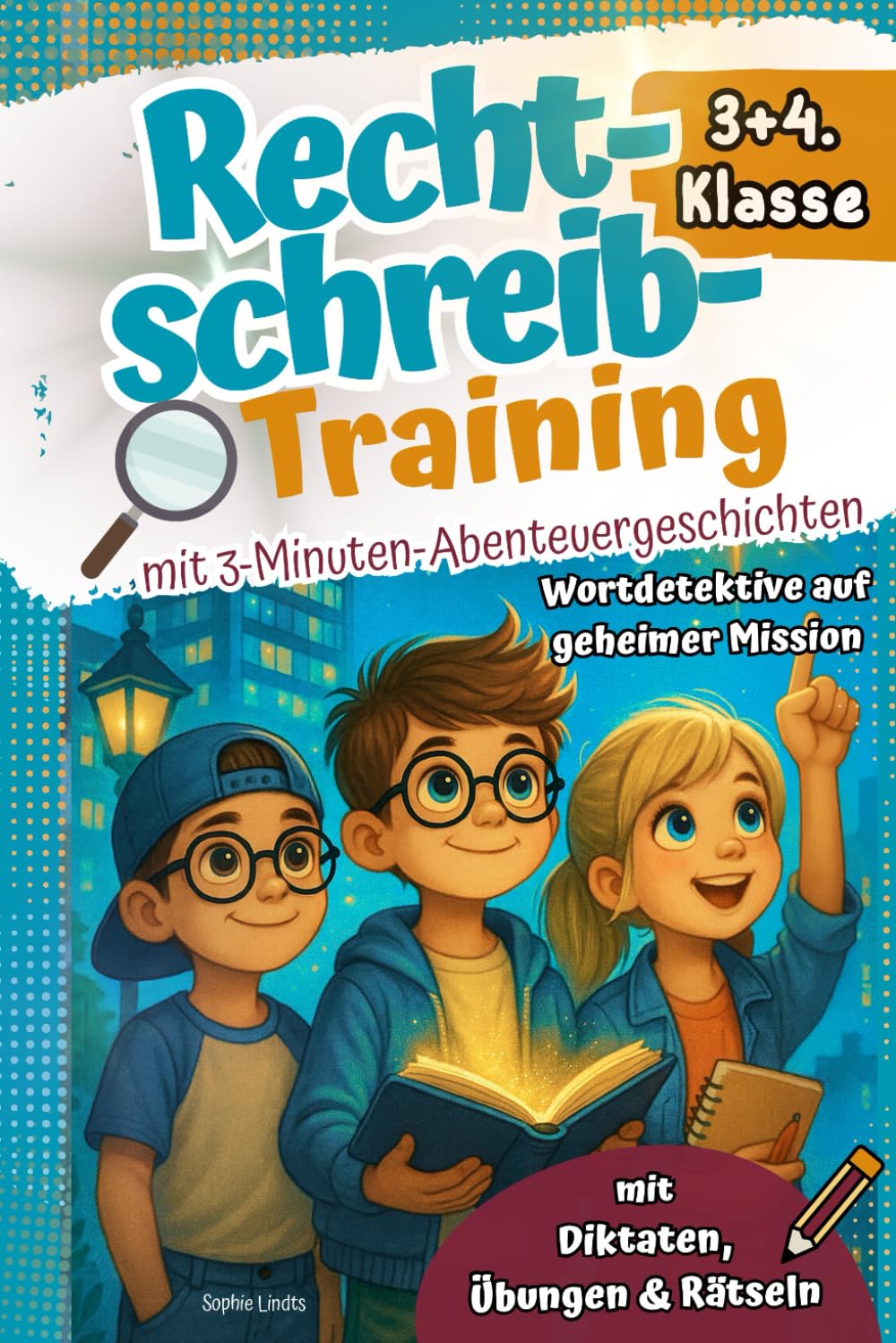 Rechtschreibtraining 3+4. Klasse I Mit 3-Minuten-Abenteuergeschichten -Wortdetektive auf geheimer Mission - Mit Diktaten, Übungen & Rätseln. Effektiv lernen mit Abenteuern und Spaß Non-fiction
