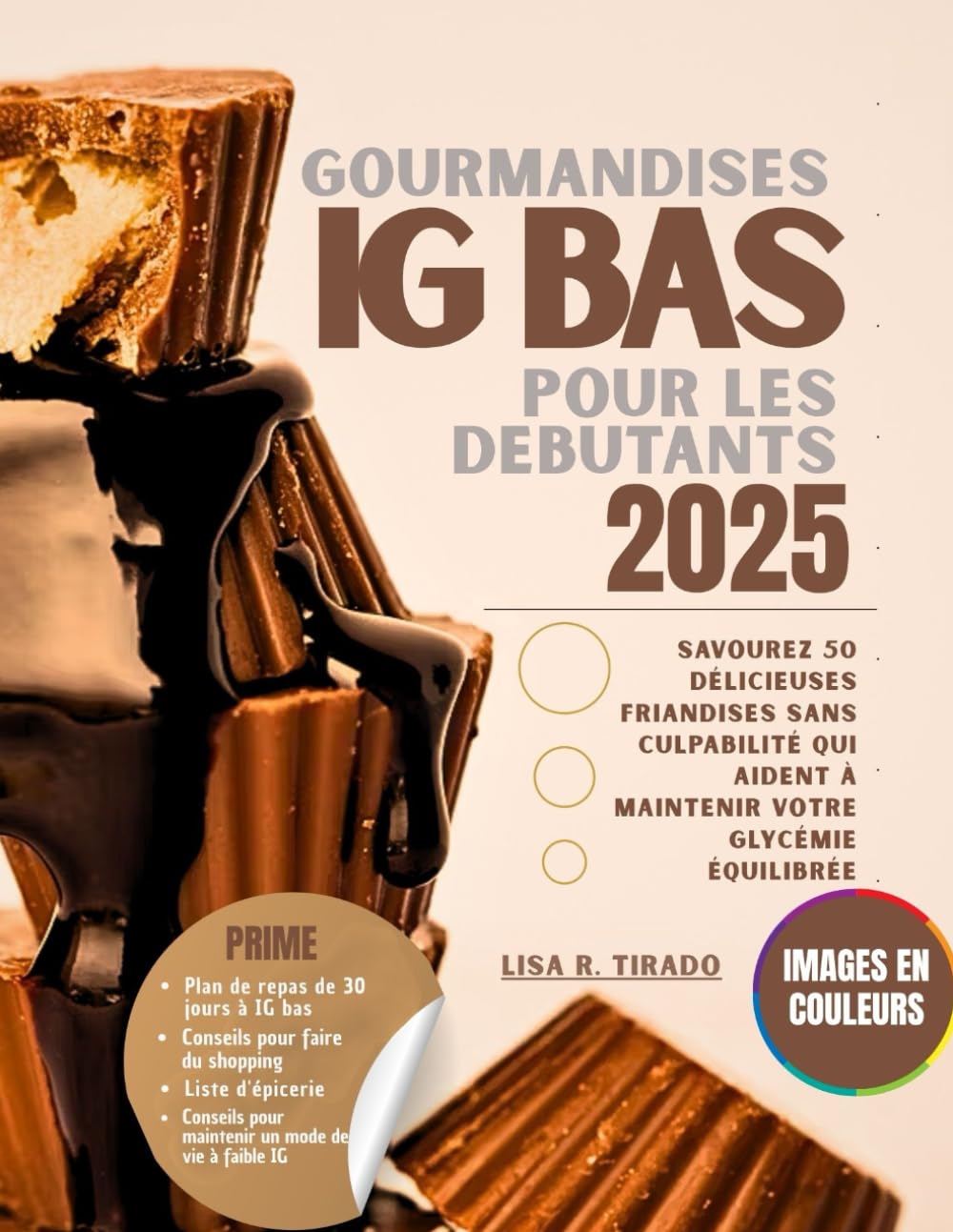 Gourmandises ig bas pour les debutants 2025: Savourez 50 délicieuses friandises sans culpabilité qui aident à maintenir votre glycémie équilibrée book