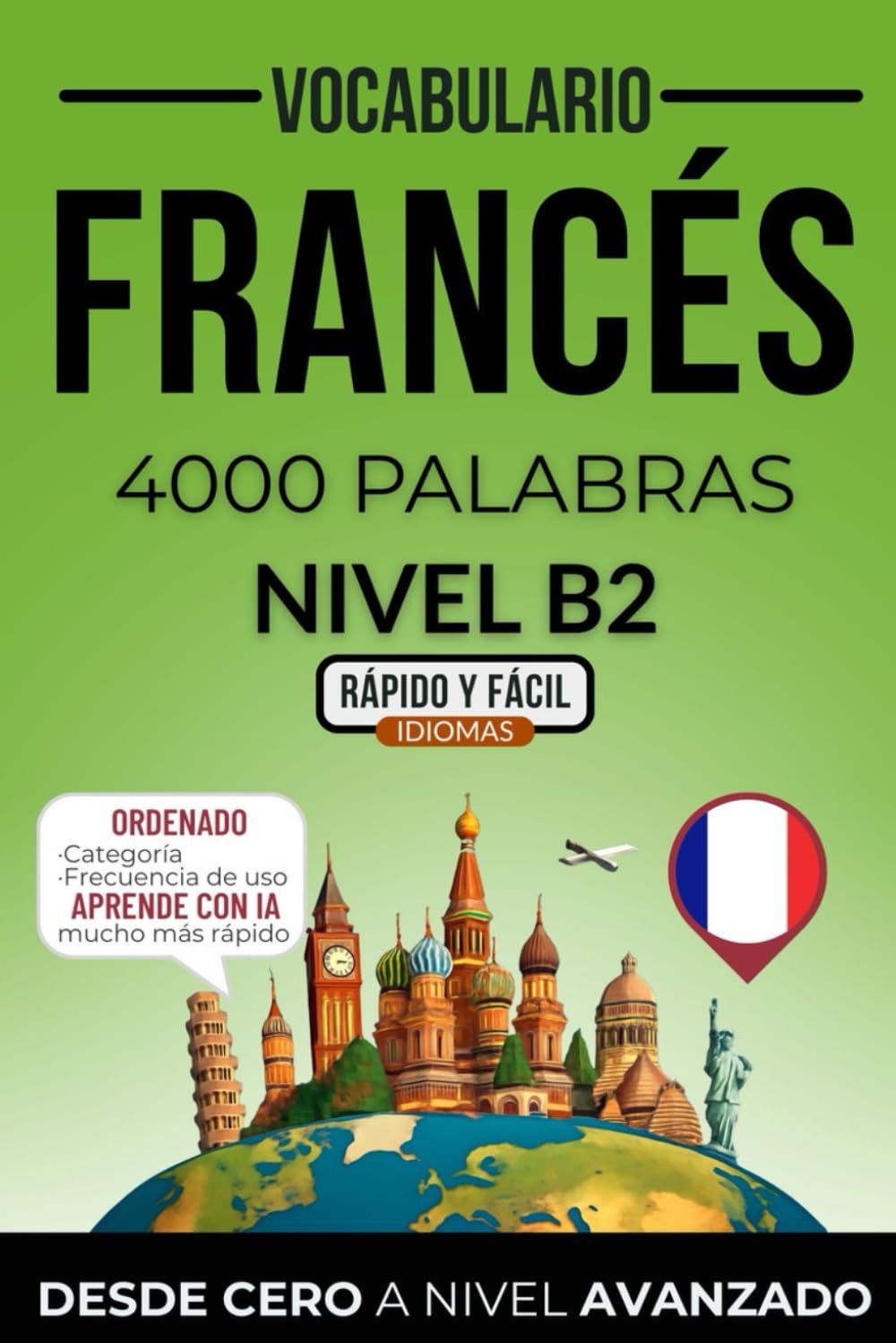 Vocabulario francés nivel B2: 4000 palabras más frecuentes ordenadas por categorías para preparar tu examen de forma autodidacta book