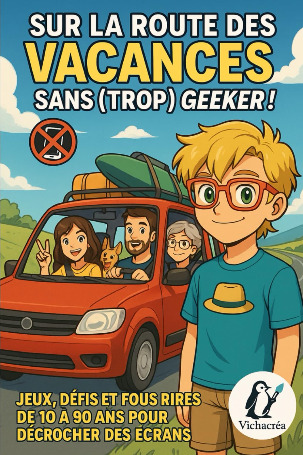 Sur la route des vacances sans (trop) geeker: Jeux, défis et fous rires de 10 à 90 ans pour décrocher des écrans book