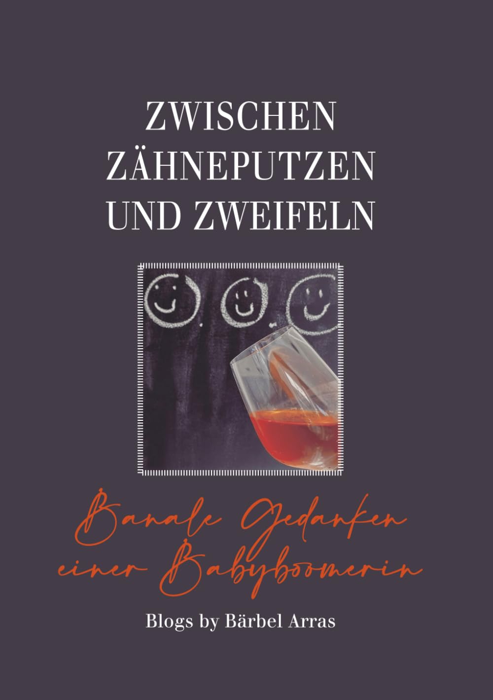 Zwischen Zähneputzen und Zweifeln: Banale Gedanken einer Babyboomerin Art & Literature Books